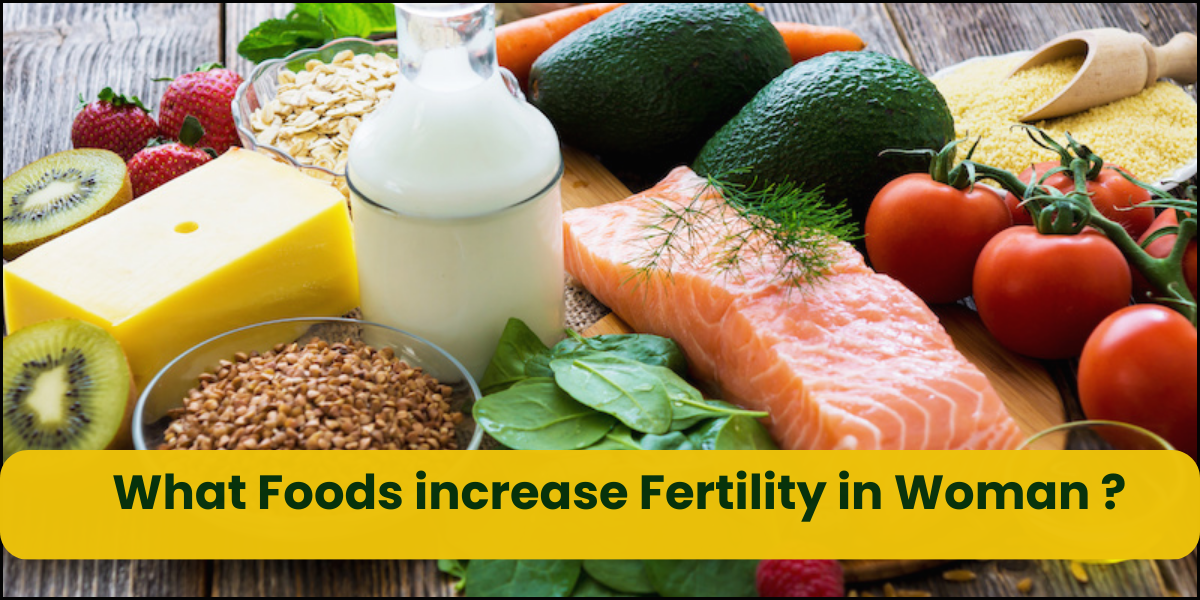 What foods increase fertility in women?